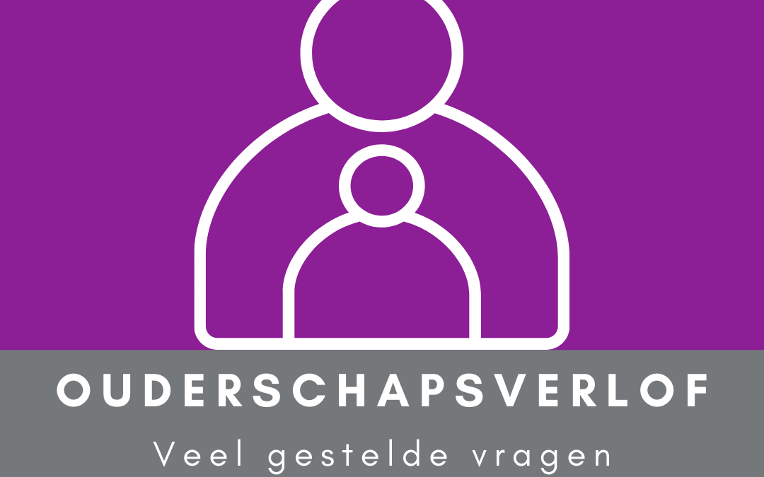 Ouderschapsverlof: Veel gestelde vragen